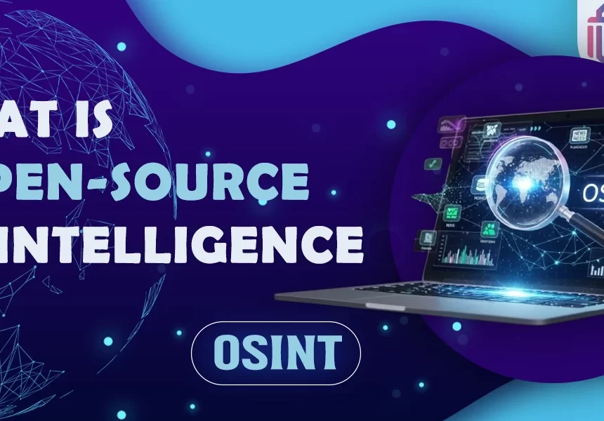 What Is OSINT (Open-Source Intelligence)?