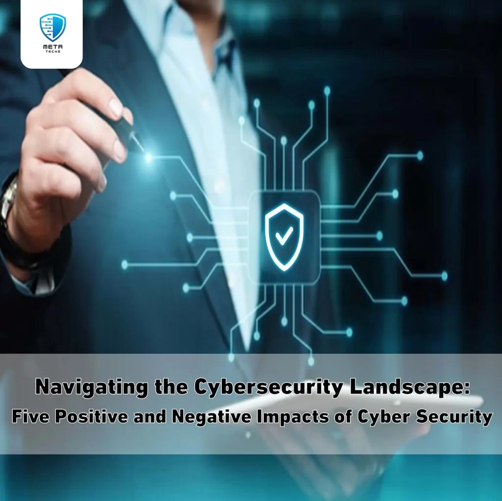  Five Positive and Negative Impacts of Cyber Security